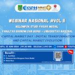 WEBINAR NASIONAL VOL # 2 PASAR MODAL KSPM FEB Universitas Nasional 2024